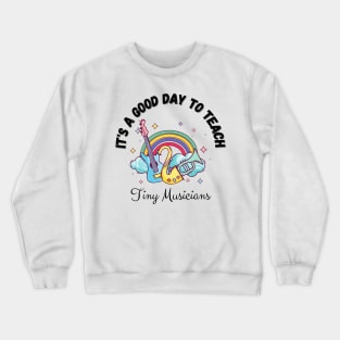 It's A Good Day To Teach Tiny Musicians, Music Teacher Cute boho Rainbow Crewneck Sweatshirt